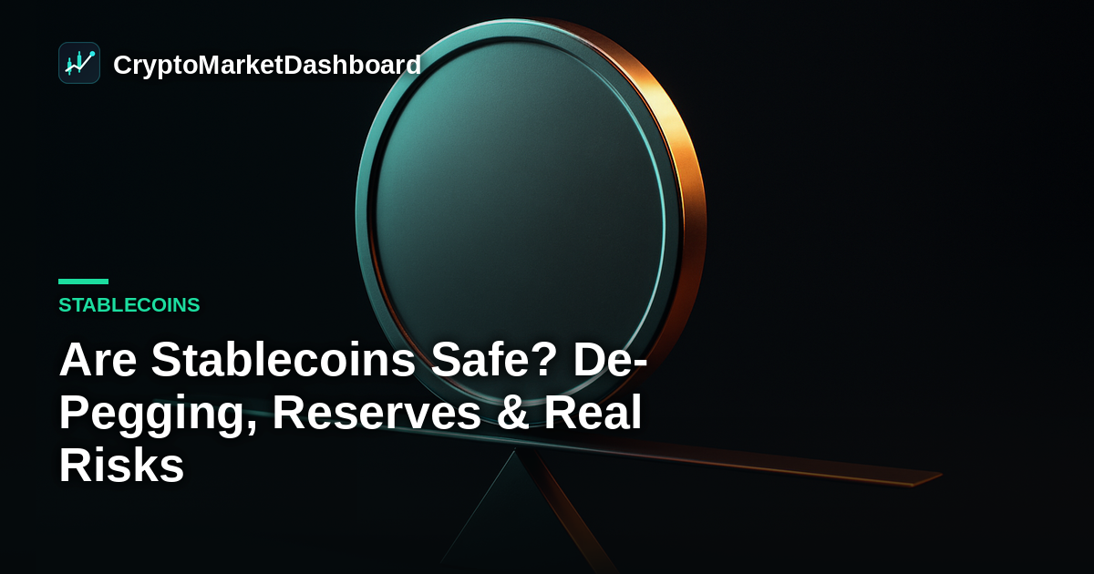 Are Stablecoins Safe? De-Pegging, Reserves & Real Risks