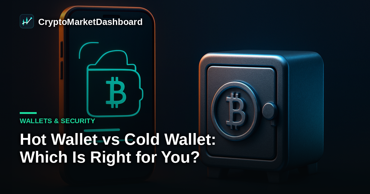Hot Wallet vs Cold Wallet: Which Is Right for You?