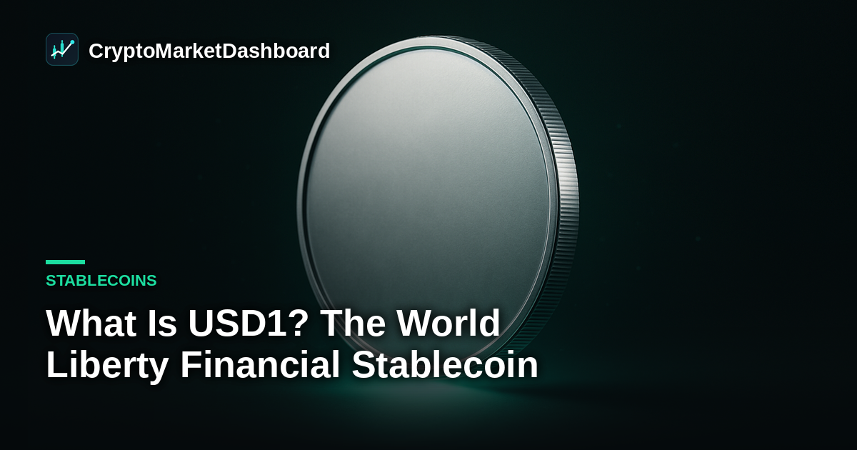 What Is USD1? The World Liberty Financial Stablecoin
