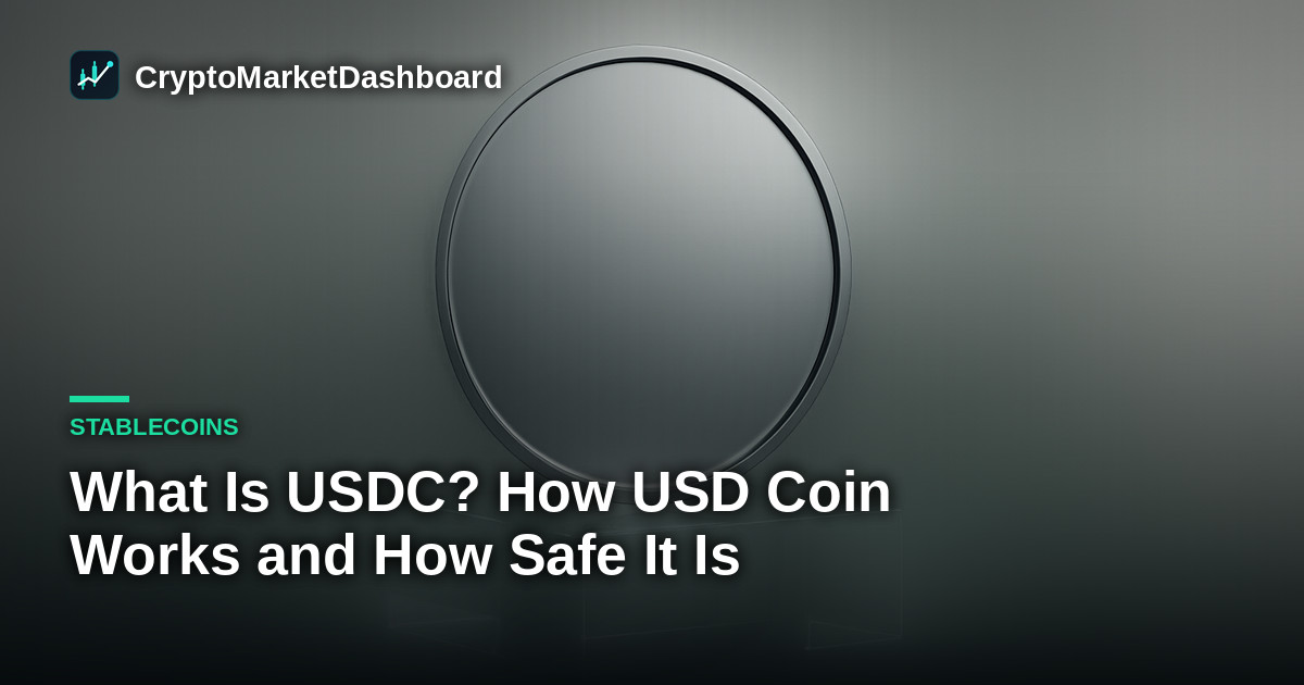 What Is USDC? How USD Coin Works and How Safe It Is